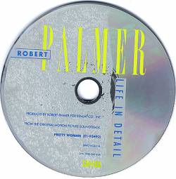 Robert Palmer : Life in Detail
